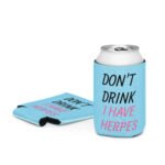 Don't Drink I Have Herpes Koozy - Regular